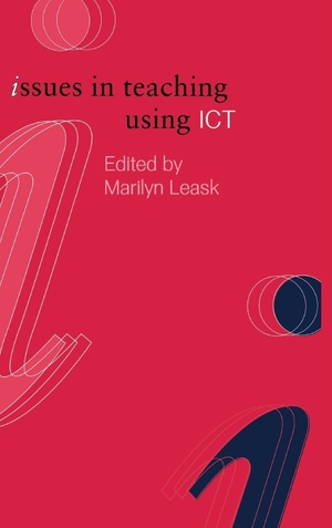 Leask, Marilyn. Issues in Teaching Using ICT. Taylor & Francis Ltd, 2001.