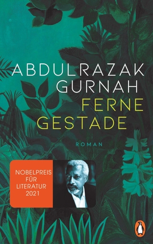 Gurnah, Abdulrazak. Ferne Gestade - Roman. Nobelpreis für Literatur 2021. Penguin Verlag, 2022.