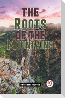 The Roots Of The Mountains