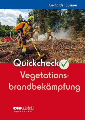 Gerhards, Frank / Birgit Süssner. Quickcheck Vegetationsbrandbekämpfung. ecomed, 2024.