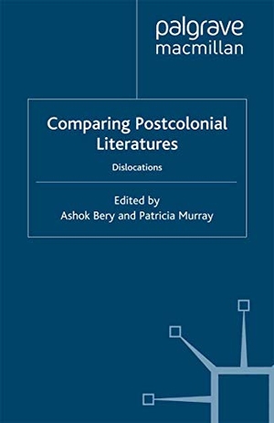 Murray, P. / A. Bery (Hrsg.). Comparing Postcolonial Literatures - Dislocations. Palgrave Macmillan UK, 2000.
