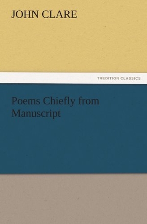 Clare, John. Poems Chiefly from Manuscript. TREDITION CLASSICS, 2011.