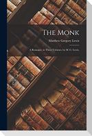 The Monk: A Romance. in Three Volumes. by M. G. Lewis,