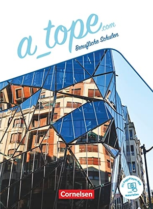 Bürsgens, Gloria / Davila, Alejandra et al. A_tope.com 11.-13. Schuljahr. Berufliche Schulen - Schülerbuch - Mit PagePlayer-App. Cornelsen Verlag GmbH, 2021.