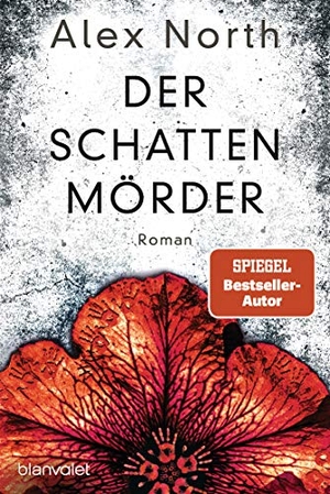 North, Alex. Der Schattenmörder - Roman. Blanvalet Taschenbuchverl, 2022.