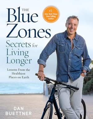 Buettner, Dan. The Blue Zones Secrets for Living Longer - Lessons From the Healthiest Places on Earth. National Geographic Society, 2023.
