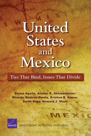 Aguila, Emma / Akhmedjonov, Alisher R et al. United States and Mexico - Ties That Bind, Issues That Divide. RAND Corporation, 2012.