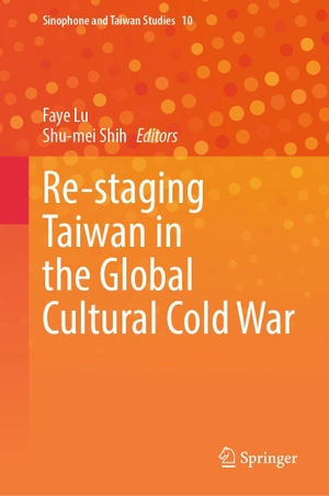 Lu, Faye / Shu-Mei Shih (Hrsg.). Re-staging Taiwan in the Global Cultural Cold War. Springer Verlag, Singapore, 2026.