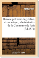 Histoire politique, législative, économique, administrative de la Commune de Paris