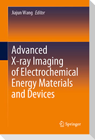 Advanced X-ray Imaging of Electrochemical Energy Materials and Devices