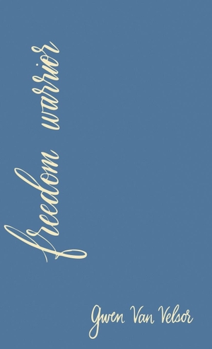 Velsor, Gwen van. Freedom Warrior. Yellow Arrow Publishing, 2020.