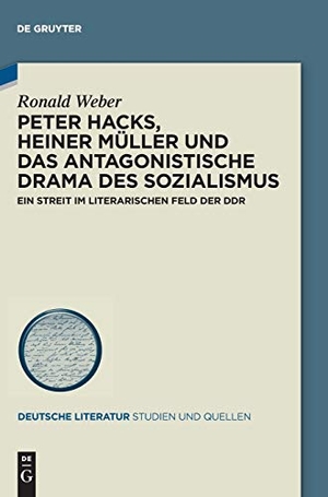 Weber, Ronald. Peter Hacks, Heiner Müller und das antagonistische Drama des Sozialismus - Ein Streit im literarischen Feld der DDR. De Gruyter, 2015.