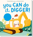 You Can Do It, Digger!