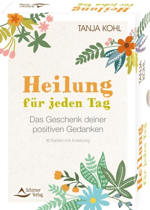 Kohl, Tanja. Heilung für jeden Tag - Das Geschenk deiner positiven Gedanken - 40 Karten mit Anleitung. Schirner Verlag, 2022.