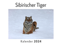 Sibirischer Tiger (Wandkalender 2024, Kalender DIN A4 quer, Monatskalender im Querformat mit Kalendarium, Das perfekte Geschenk)