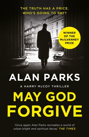 Parks, Alan. May God Forgive. Canongate Books Ltd., 2023.