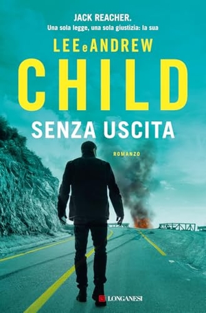 Child, Lee / Andrew Child. Senza uscita. Longanesi, 2025.