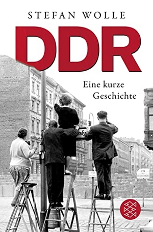 Wolle, Stefan. DDR - Eine kurze Geschichte. S. Fischer Verlag, 2011.