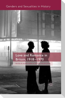 Love and Romance in Britain, 1918 - 1970