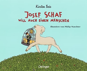 Boie, Kirsten. Josef Schaf will auch einen Menschen. Oetinger, 2019.