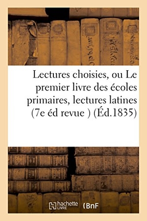 Boyer. Lectures Choisies, Ou Le Premier Livre Des Écoles Primaires, Lectures Latines 7e Édition Revue. Hachette Livre - BNF, 2016.