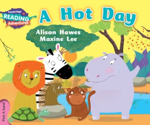 Hawes, Alison. Cambridge Reading Adventures a Hot Day Pink a Band. Cambridge University Press, 2016.