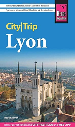 Sparrer, Petra. Reise Know-How CityTrip Lyon - Reiseführer mit Stadtplan und kostenloser Web-App. Reise Know-How Rump GmbH, 2023.