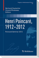 Henri Poincaré, 1912¿2012