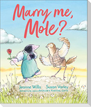 Marry Me, Mole?