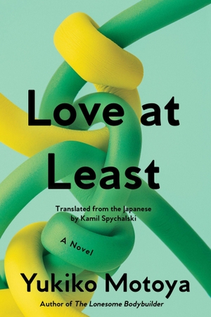 Spychalski, Kamil / Yukiko Motoya. Love at Least. Soft Skull Press, 2026.