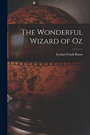Baum, Lyman Frank. The Wonderful Wizard of Oz. Creative Media Partners, LLC, 2022.