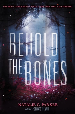 Parker, Natalie C. Behold the Bones. HarperCollins, 2016.