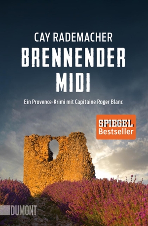Rademacher, Cay. Brennender Midi - Ein Provence-Krimi mit Capitaine Roger Blanc (3). DuMont Buchverlag GmbH, 2017.