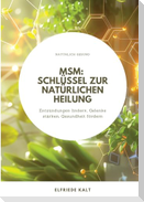 MSM: Schlüssel zur natürlichen Heilung