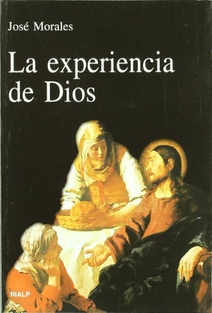 Morales, José. La experiencia de Dios. Ediciones Rialp, S.A., 2007.