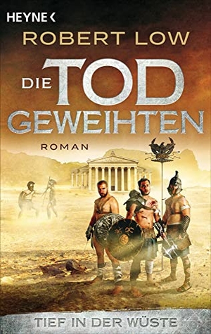 Low, Robert. Tief in der Wüste - Roman. Heyne Taschenbuch, 2023.