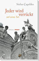 Jeder wird verrückt auf seine Art