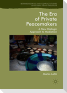 The Era of Private Peacemakers