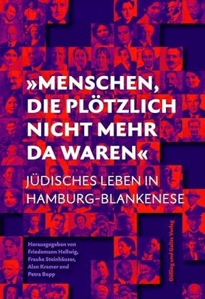 Hellwig, Friedemann / Frauke Steinhäuser et al (Hrsg.). 'Menschen, die plötzlich nicht mehr da waren' - Jüdisches Leben in Hamburg-Blankenese. Junius Verlag GmbH, 2024.