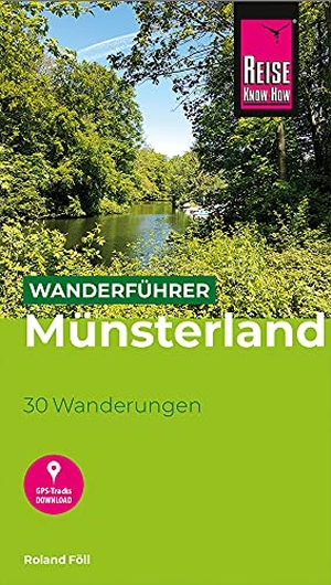 Föll, Roland. Reise Know-How Wanderführer Münsterland : 30 Wanderungen. Reise Know-How Rump GmbH, 2021.