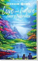 Love and Nature/Amor y Naturaleza
