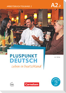 Pluspunkt Deutsch - Leben in Deutschland A2: Teilband 2 - Arbeitsbuch mit Audio-CD und Lösungsbeileger