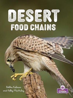 Kalman, Bobbie. Desert Food Chains. Crabtree Publishing Company, 2026.