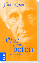 Wie wir beten können