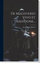 De Magisterio Vivo Et Traditione...