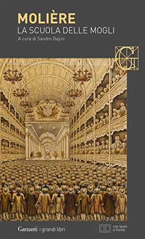 Molière. La scuola delle mogli-La critica della scuola delle mogli. Testo francese a fronte. Garzanti, 2022.