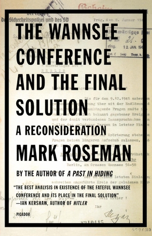 Roseman, Mark. The Wannsee Conference and the Final Solution - A Reconsideration. St. Martins Press-3PL, 2000.