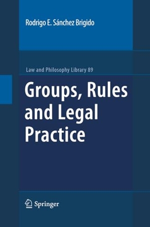 Sánchez Brigido, Rodrigo Eduardo. Groups, Rules and Legal Practice. Springer Netherlands, 2012.