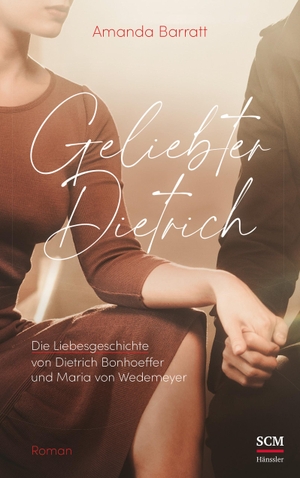 Barratt, Amanda. Geliebter Dietrich - Die Liebesgeschichte von Dietrich Bonhoeffer und Maria von Wedemeyer - ein Roman. SCM Hänssler, 2021.
