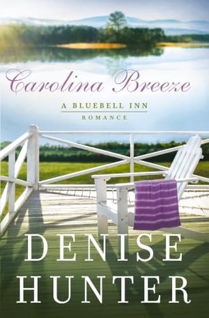 Hunter, Denise. Carolina Breeze - A Sweet, Low-Spice Contemporary Romance. Thomas Nelson, 2020.